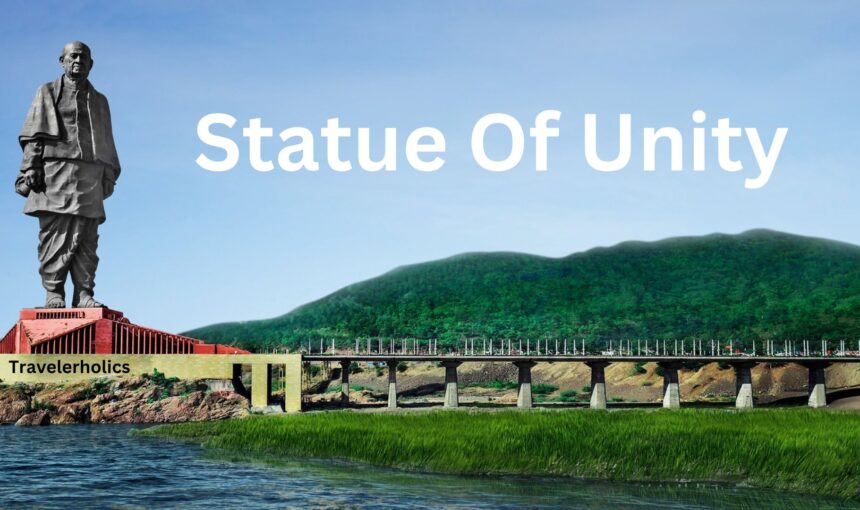 Explore the Statue of Unity with Travelerholics – A Journey of Inspiration and Awe!